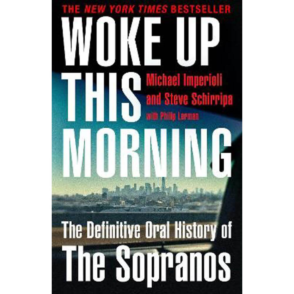 Woke Up This Morning: The Definitive Oral History of The Sopranos (Paperback) - Michael Imperioli